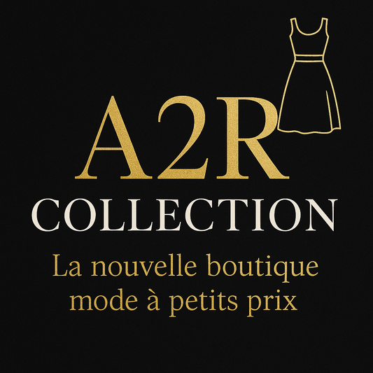 Bienvenue chez A2R Collection - la nouvelle boutique mode à petits prix